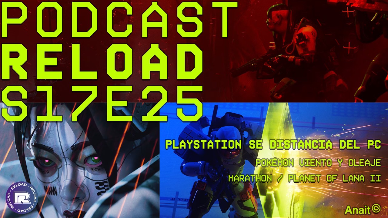 Podcast Reload: S17E25 - Pokémon Viento y Oleaje, PlayStation y el PC, Marathon, Planet of Lana II