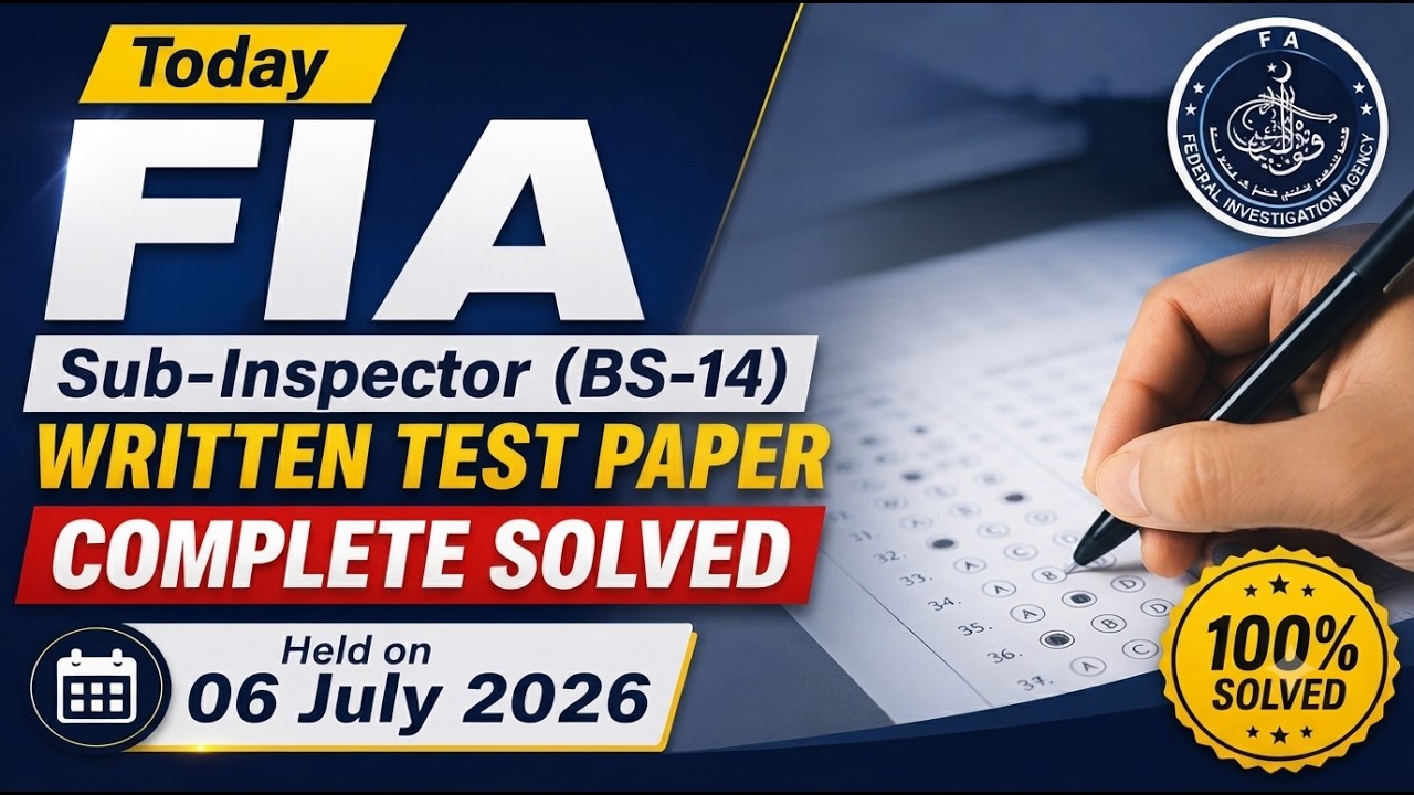 Today FIA Sub Inspector(BS-14) Written Test Paper Complete Solved Held on 06 July 2026 | FIA Paper