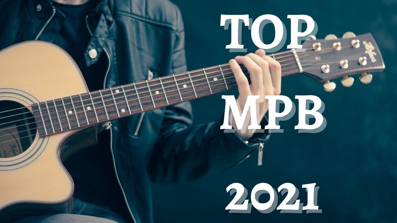 MPB 2021 | MPB para Trabalhar, Relaxar e Estudar | As Melhores MPB 2021
