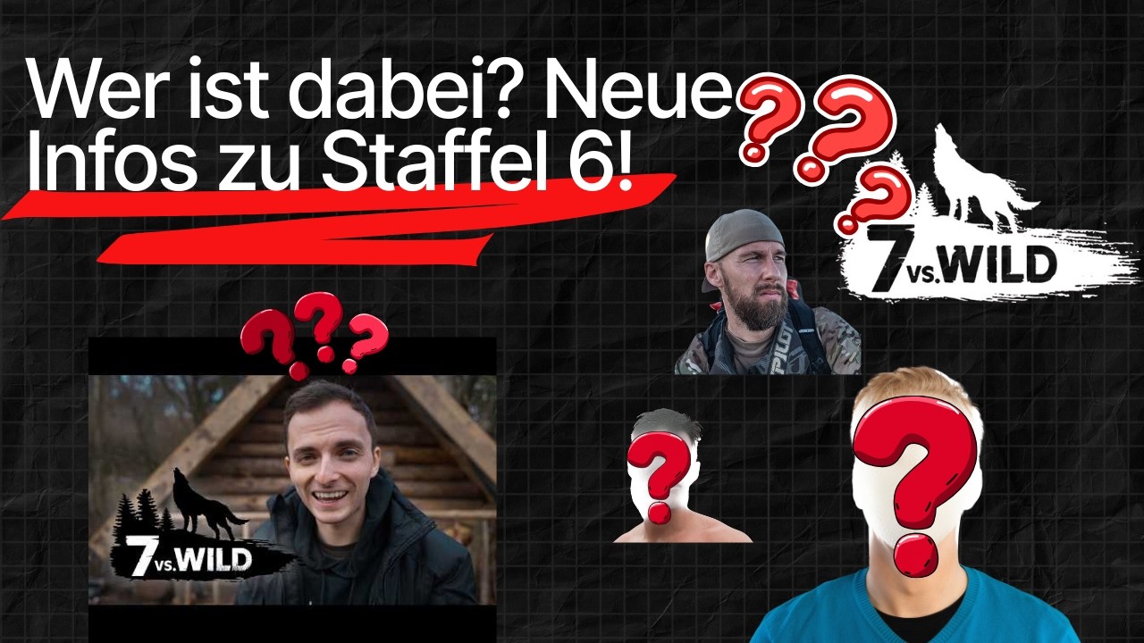 7 vs.Wild neues zu Staffel 6! Wer ist dabei?