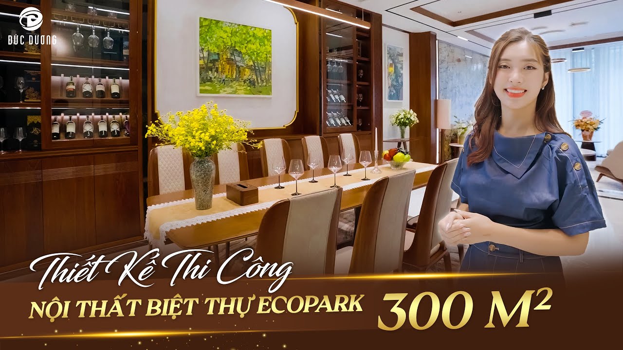 Thiết Kế - Thi Công Nội Thất Biệt Thự ECOPARK 300m2 | Nội Thất Đức Dương
