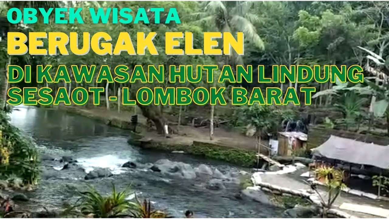 OBYEK WISATA BERUGAK ELEN SESAOT LOMBOK BARAT NTB