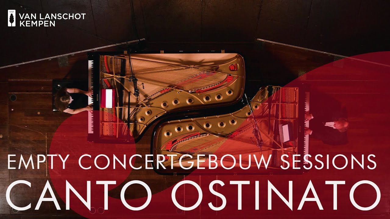 Simeon ten Holts Canto Ostinato door Sandra en Jeroen van Veen - Empty Concertgebouw Sessions