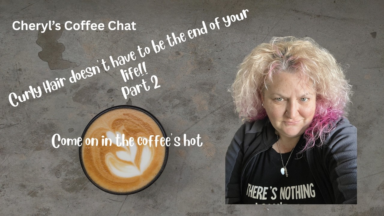 Cheryls Coffee Chat - Curly Haircut video part 2