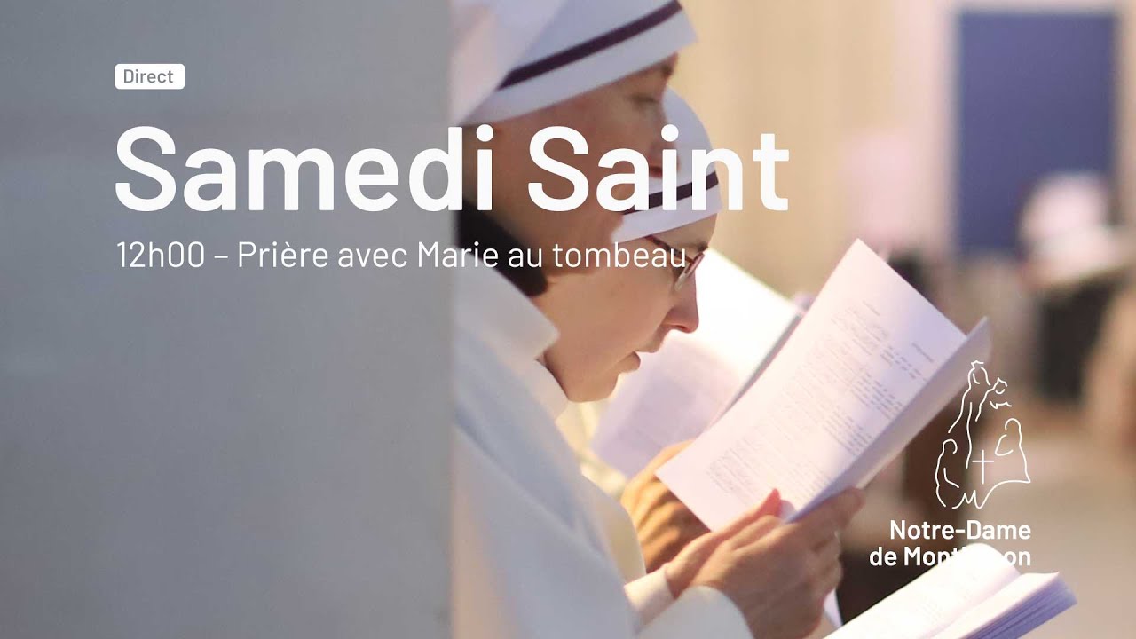 Samedi Saint 8 avril 2023 : Prière avec Marie au tombeau 12 h | DIRECT