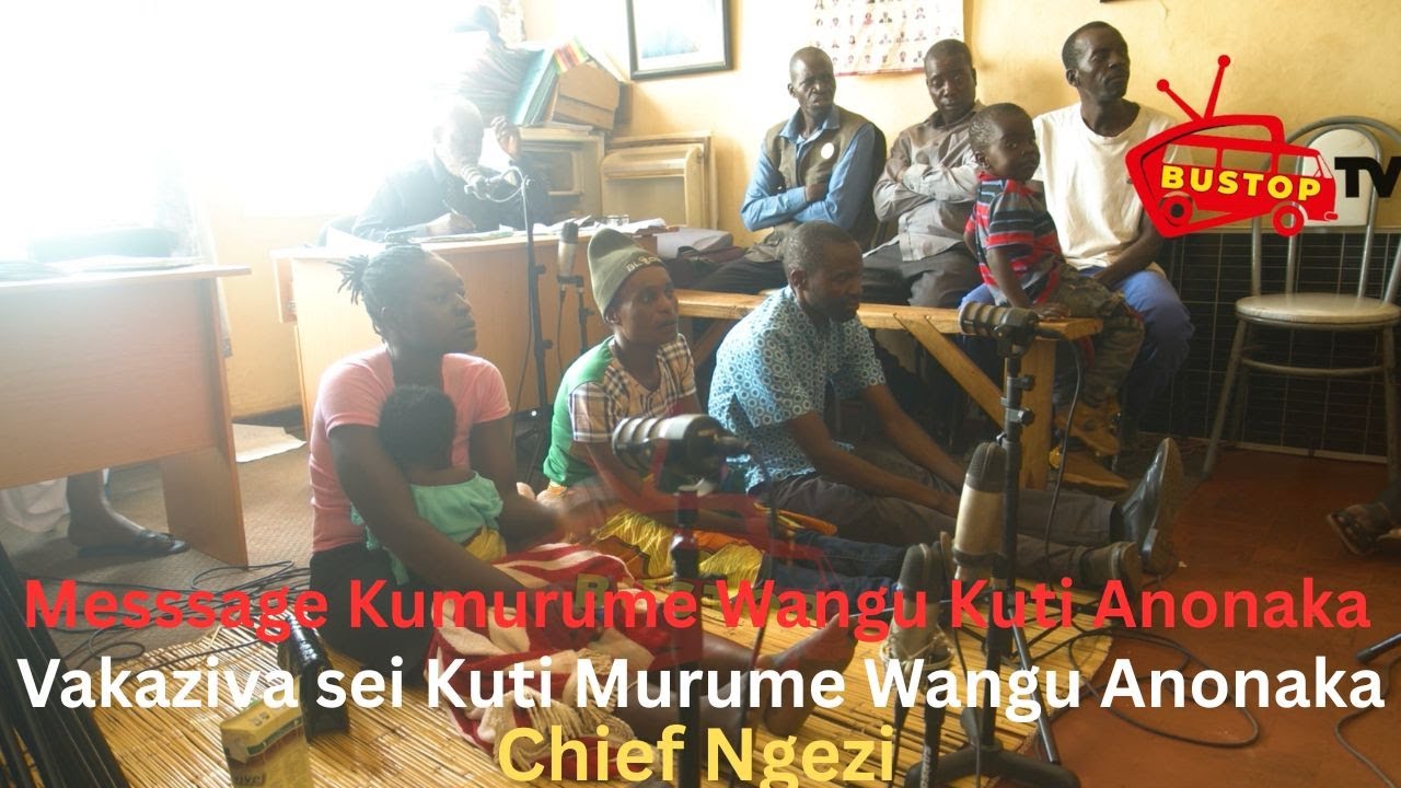 Messsage Kumurume Wangu Kuti Anonaka, Vakaziva sei Kuti Murume Wangu Anonaka | Chief Ngezi