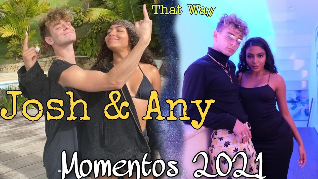 Josh & Any (Beauany) momentos 2021 - That Way Tate McRae
