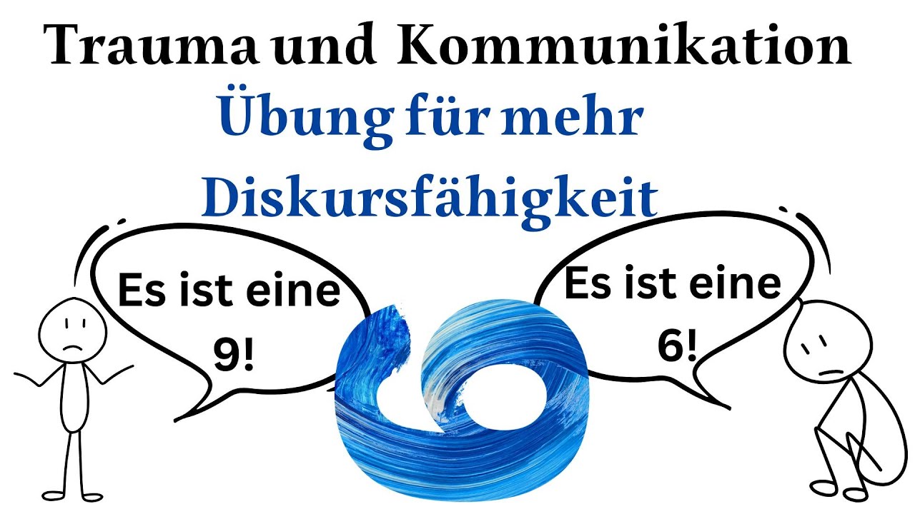 Wenn Kommunikation aufgrund von Trauma nicht mehr gelingen mag - Übung für mehr Diskursfähigkeit