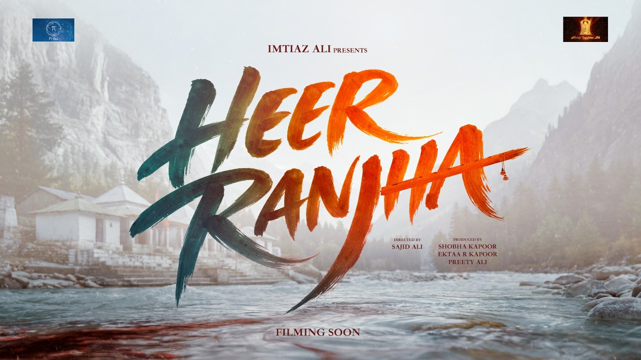 Heer Ranjha - Title Announcement | Imtiaz Ali  | Shobha K, Ektaa K, Preety A | Sajid A