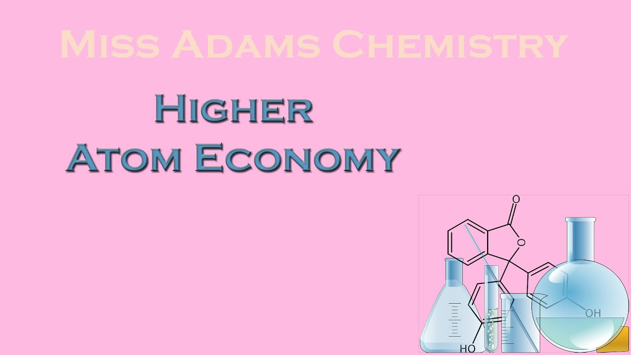 Higher:  Atom Economy