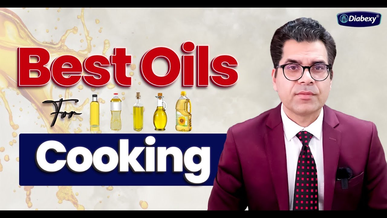 Best Cooking Oil for Health: Which Oil is the Healthiest | Diabexy