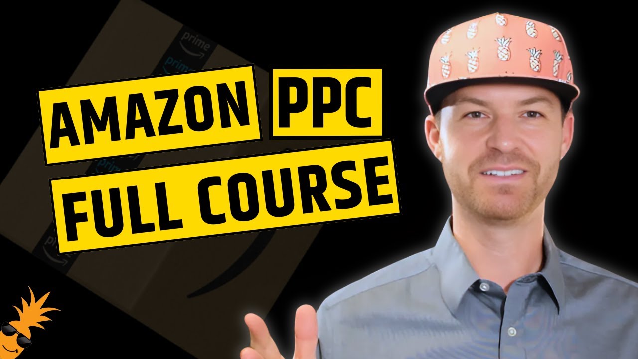 2025 Amazon PPC Full Course | Amazon Ads Optimization Strategy for Beginners & Experts