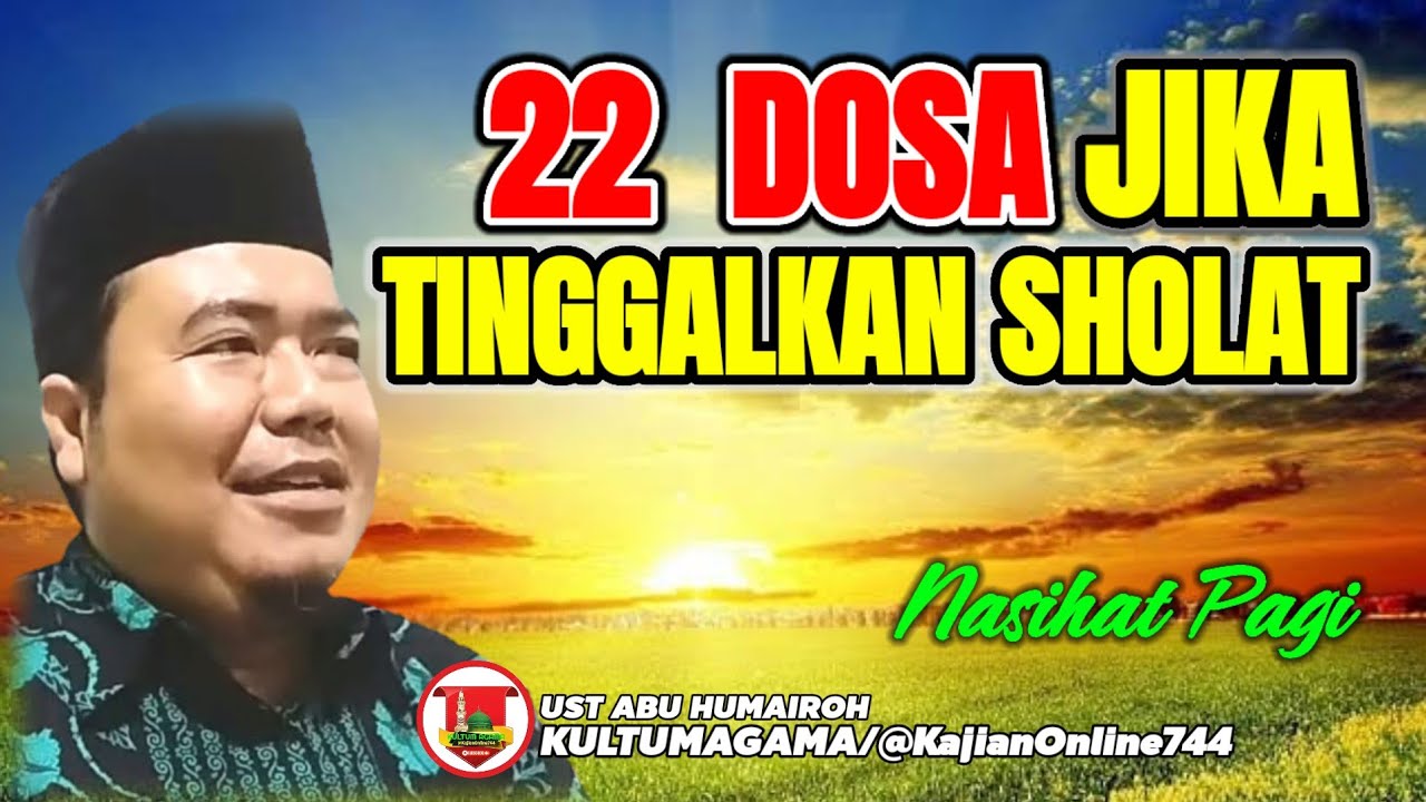 22 DOSA KARENA MENINGGALKAN SHOLAT/USTADZ ABU HUMAIROH @KajianOnline744
