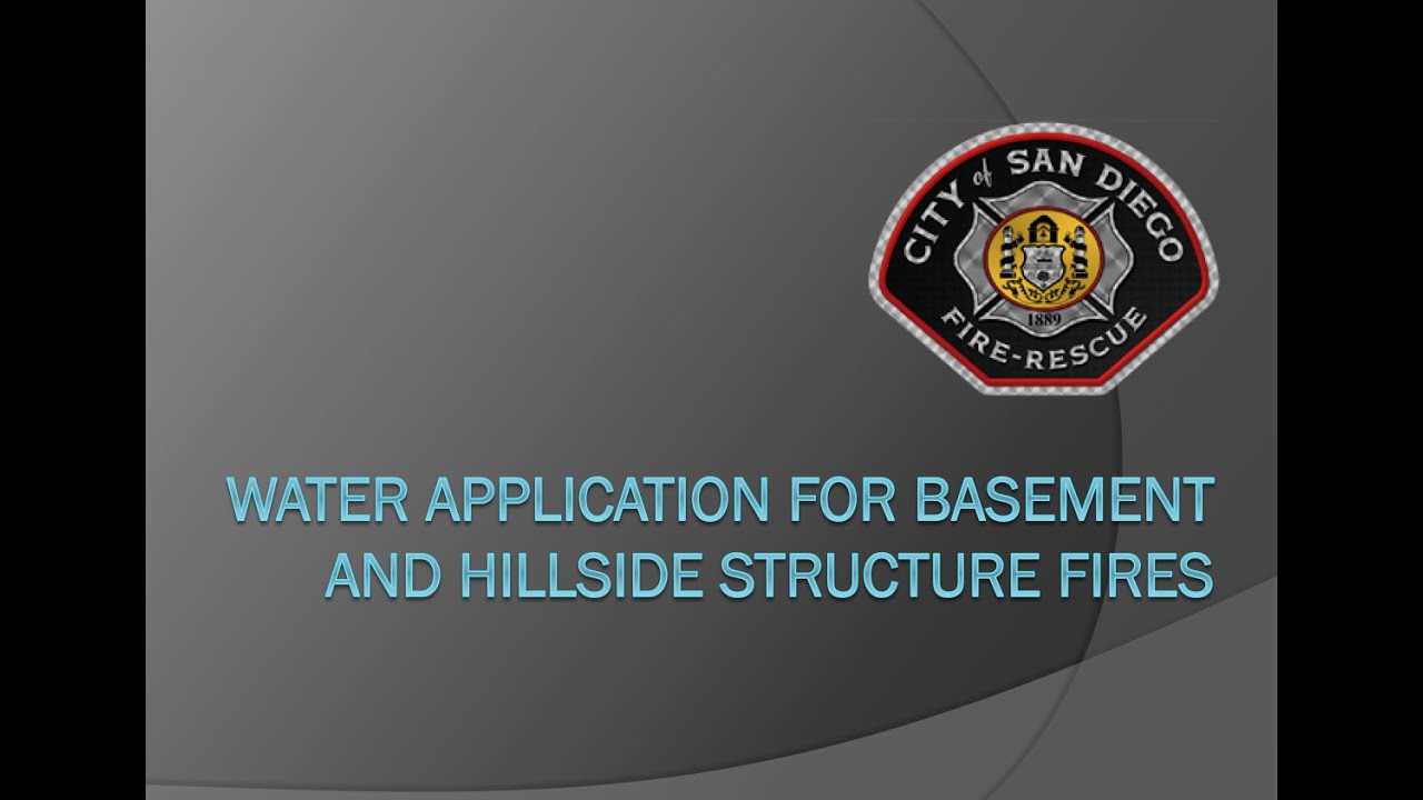 Water Application for Basement and Hillside Structure Fires