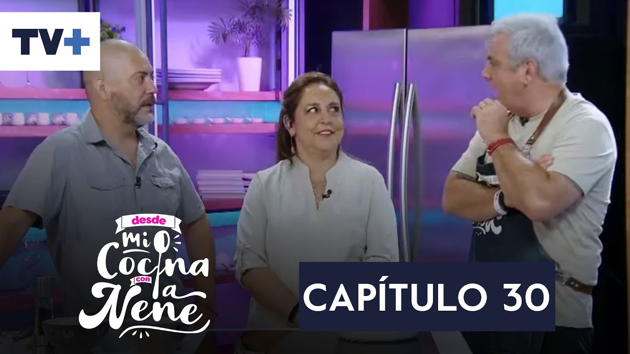 Desde mi cocina con la Nené | capítulo 30