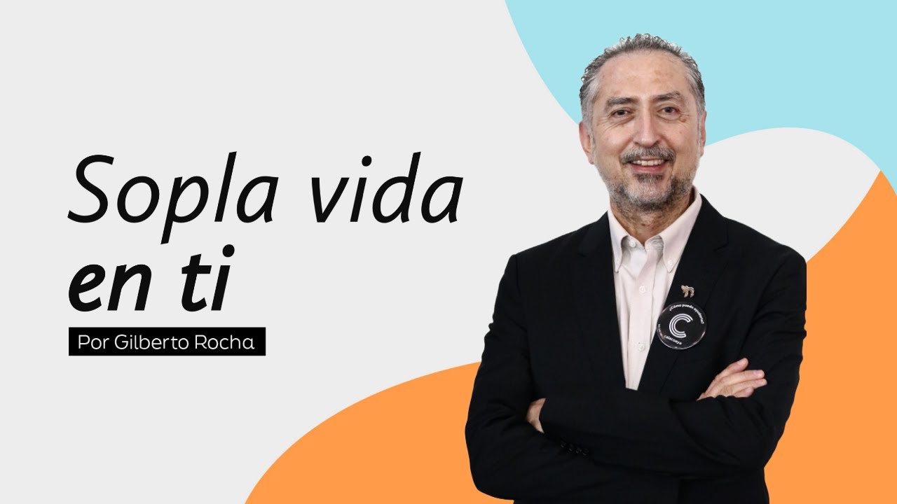 Sopla Vida En Ti - Gilberto Rocha