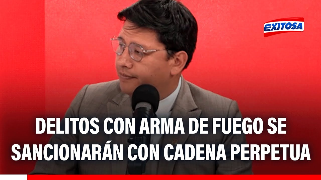 🔴🔵 Delitos cometidos con arma de fuego serán castigados con cadena perpetua, señala Ilich López