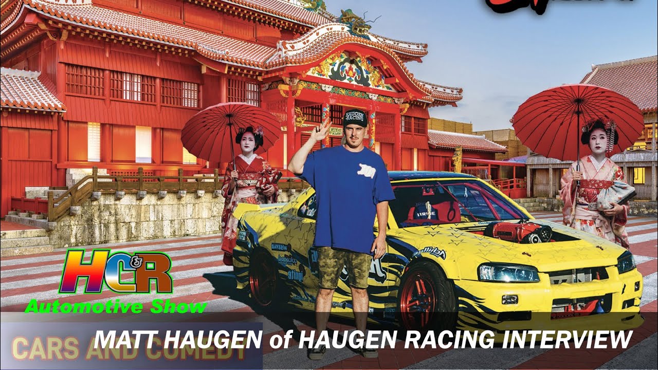 Matt Haugen of Haugen Racing & Comedy and Cars Interview | EP139