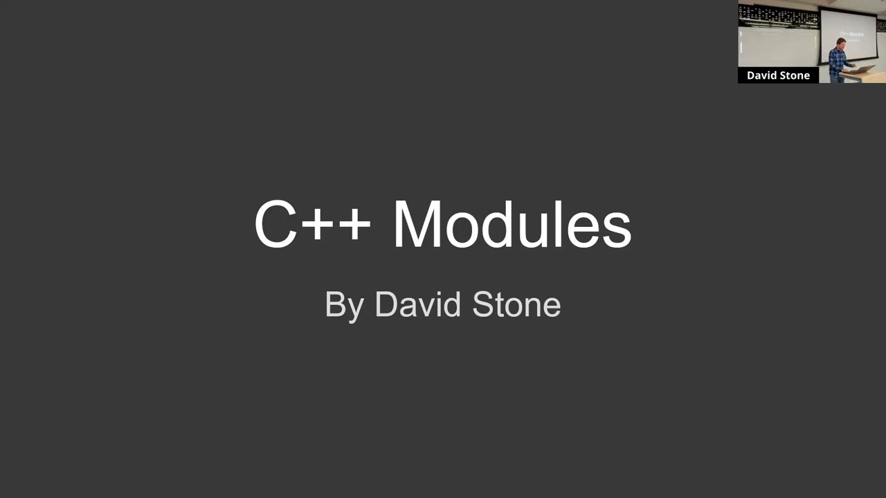 2023-11- David Stone - The State of C++ Modules