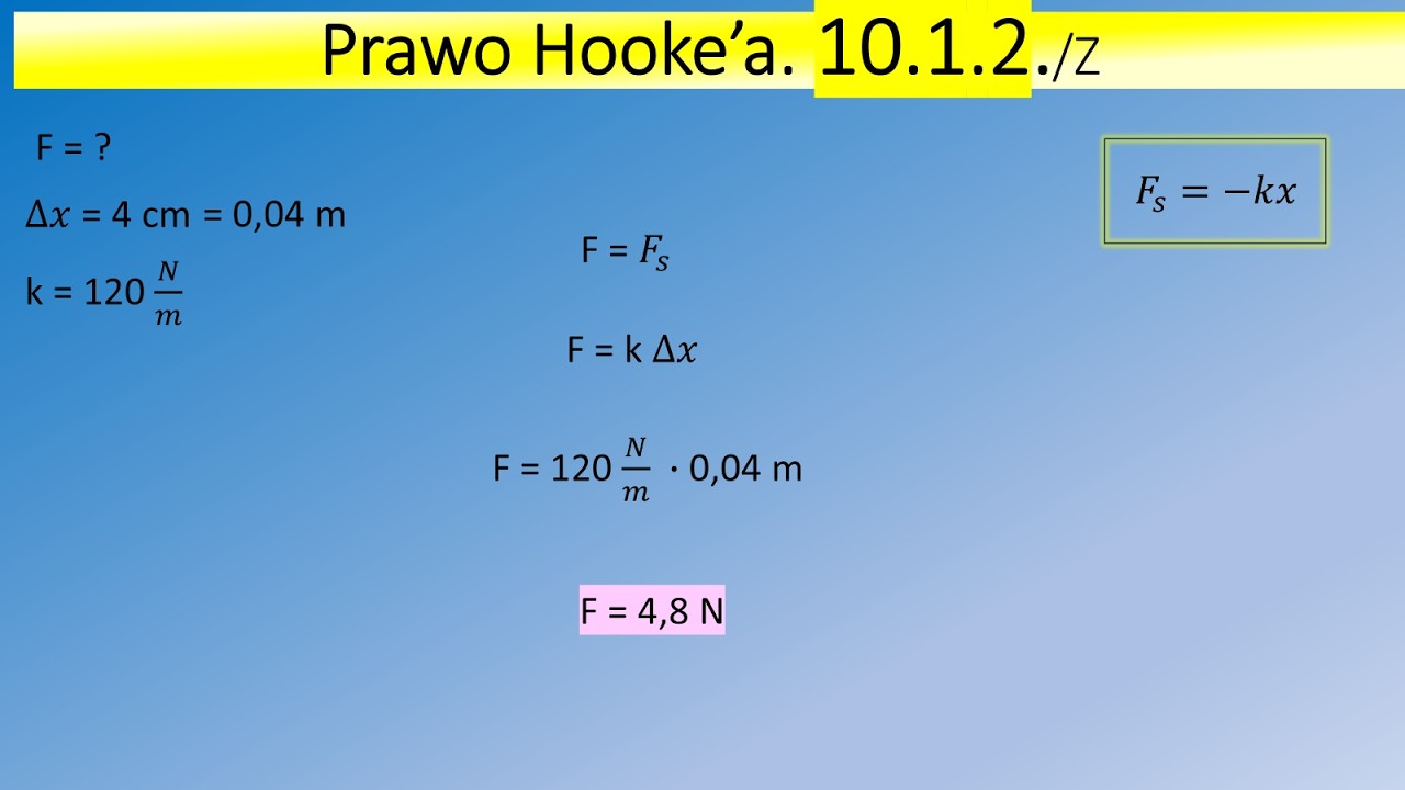 10.1.2. Oblicz jaką siłą trzeba rozciągać sprężynę aby wydłużyła się o delta x = 4 cm jeżeli jej ws