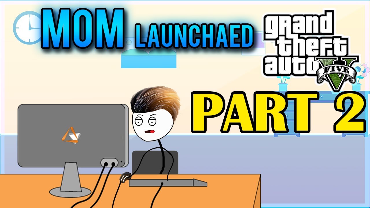What If Mom Made GTA V - PART 2