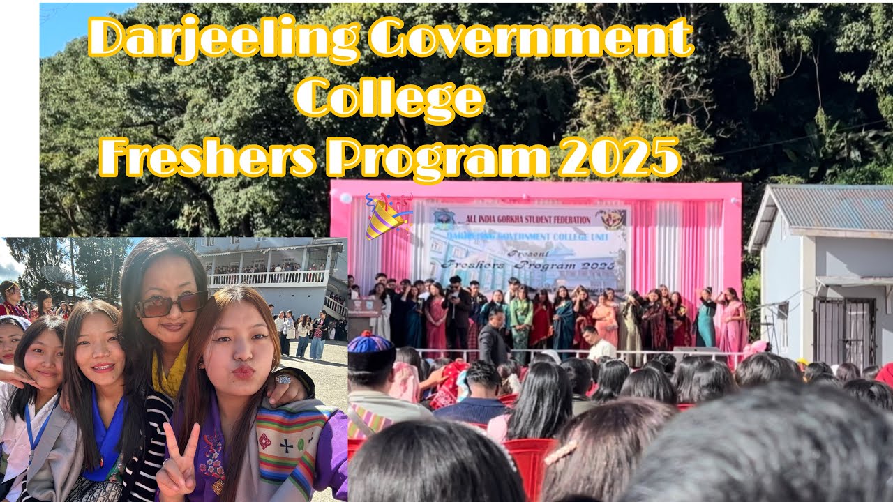 Darjeeling Government College Freshers Program 2025🎉|| @lazungbhutia1919
