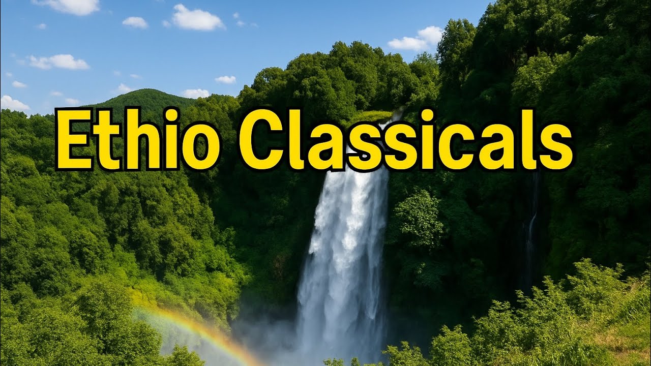 wow ተፈጥሮ: Ethiopian Lovely classical Instrumental music Collections: መሳጭ ክላሲካል ሙዚቃዎች #golem #nature
