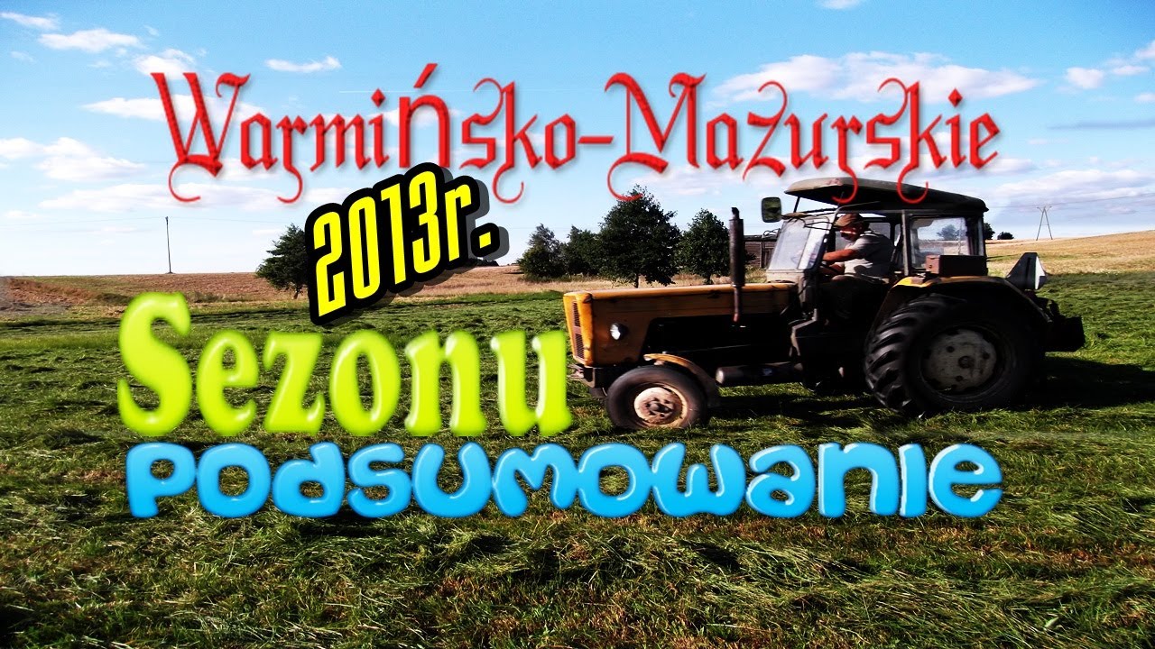 Podsumowanie Sezonu 2013 Warmińsko-Mazurskie *HD*