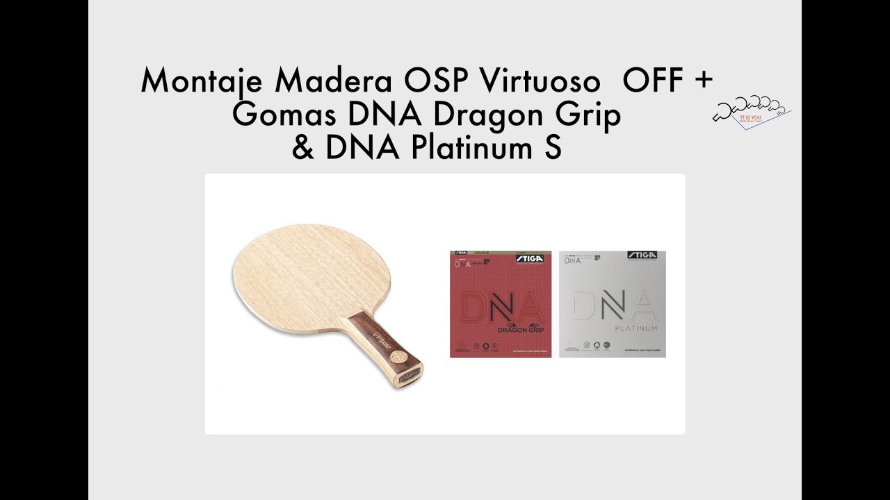 Montaje Madera OSP Virtuoso OFF  con Gomas DNA Dragon Grip & DNA Platinum S