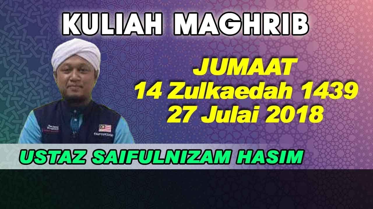 [27.07.2018] USTAZ SAIFULNIZAM HASIM AL-ANSARI