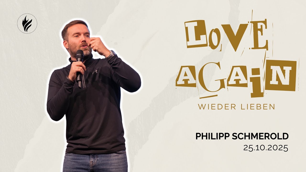 LOVE AGAIN - wieder lieben | Philipp J. Schmerold | Revival Church
