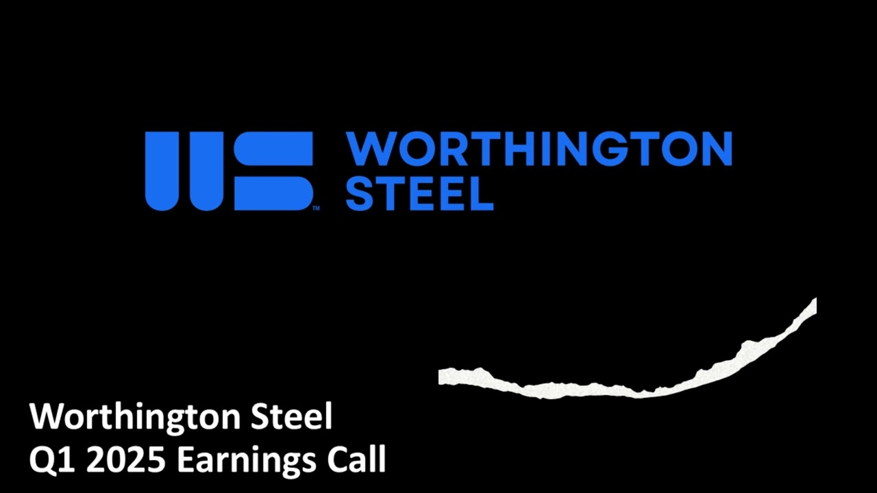 Worthington Steel (NYSE: WS) - Q1 2025 Earnings Call