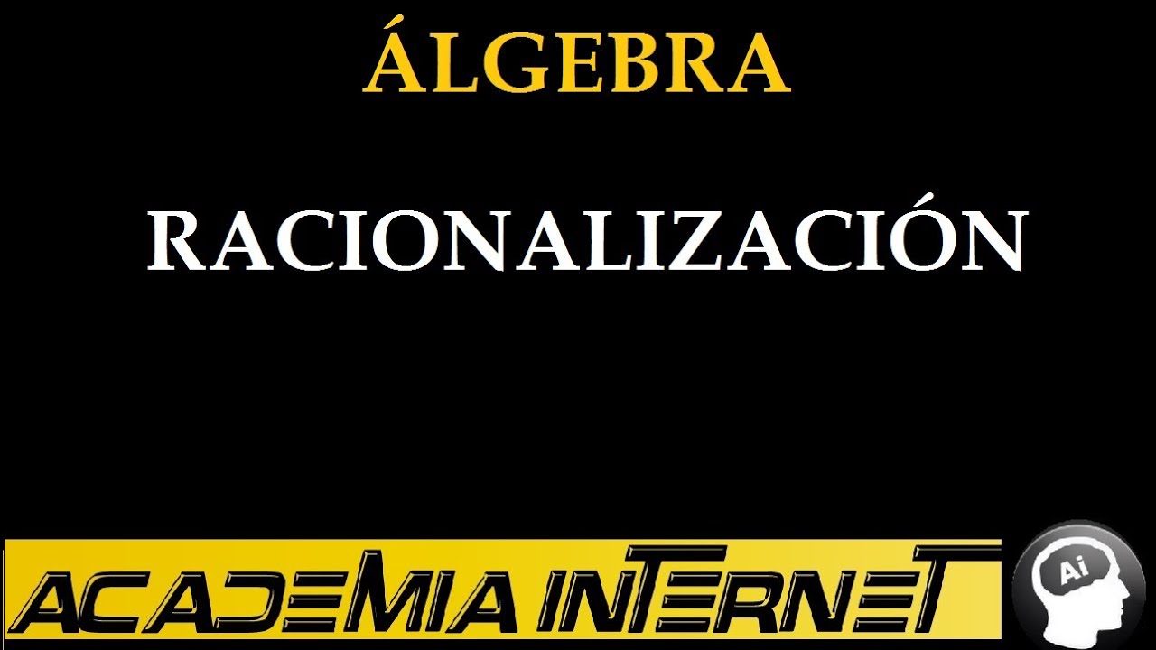 Racionalización, guía definitiva