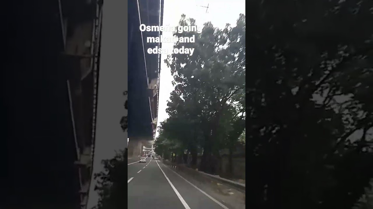 osme&ntilde;a road going makati and edsa today am.