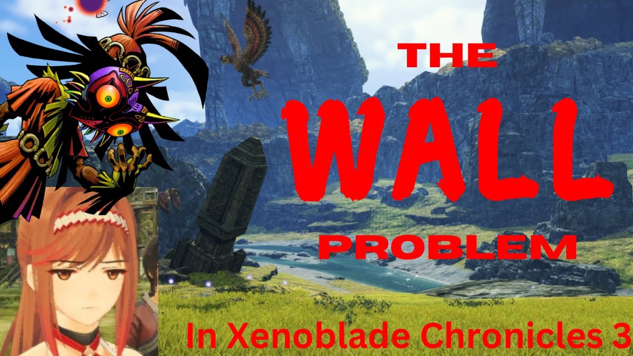 The Wall Problem - A Xenoblade Chronicles 3 study