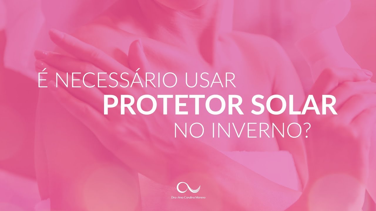 &Eacute; necess&aacute;rio usar protetor solar no inverno?