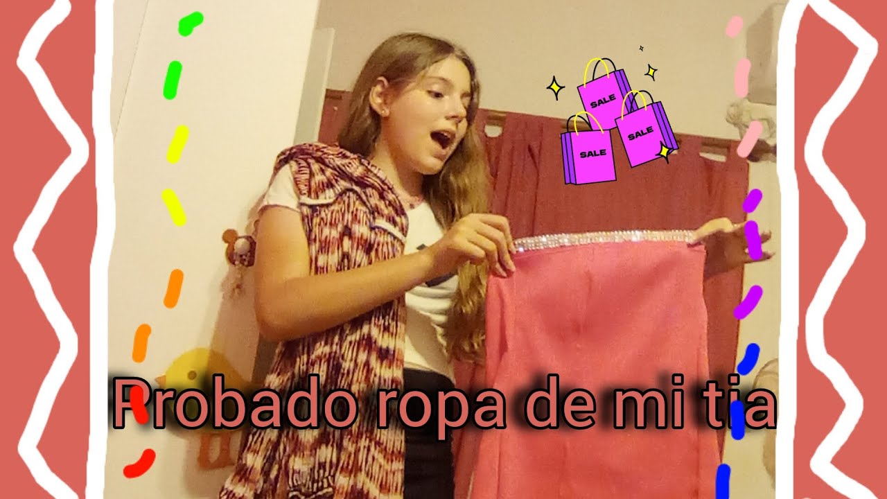 probando ropa que era de mi ti&aacute;