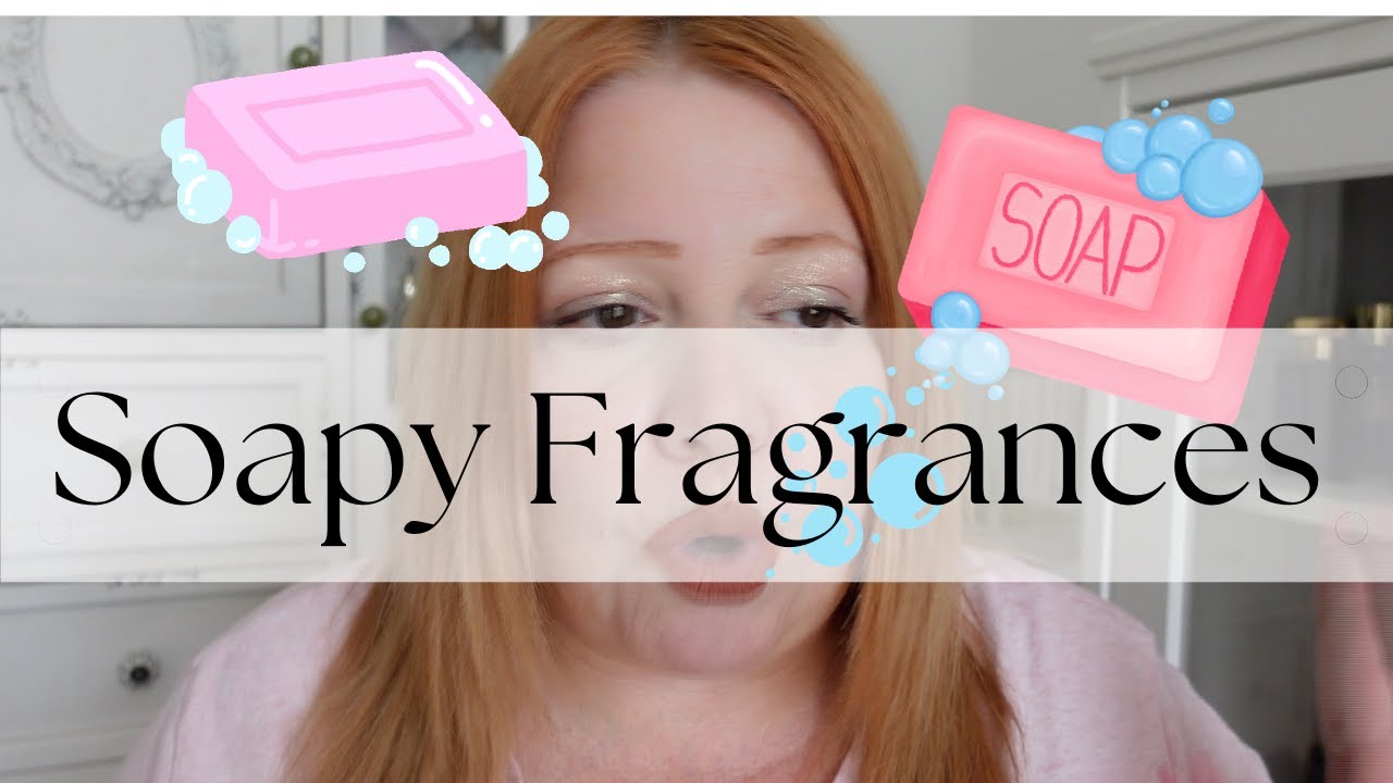 9  PROFUMI CHE SANNO DI SAPONE | SOAPY FRAGRANCES