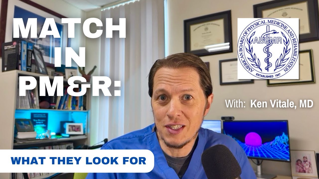 How to Match in PM&R | Application, Rotations & Interviews