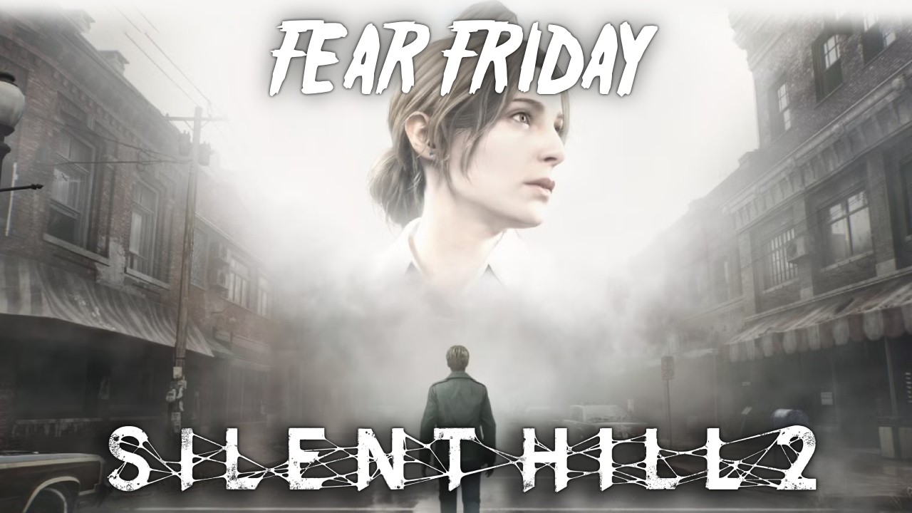 Fear Friday: Silent Hill 2 (again)