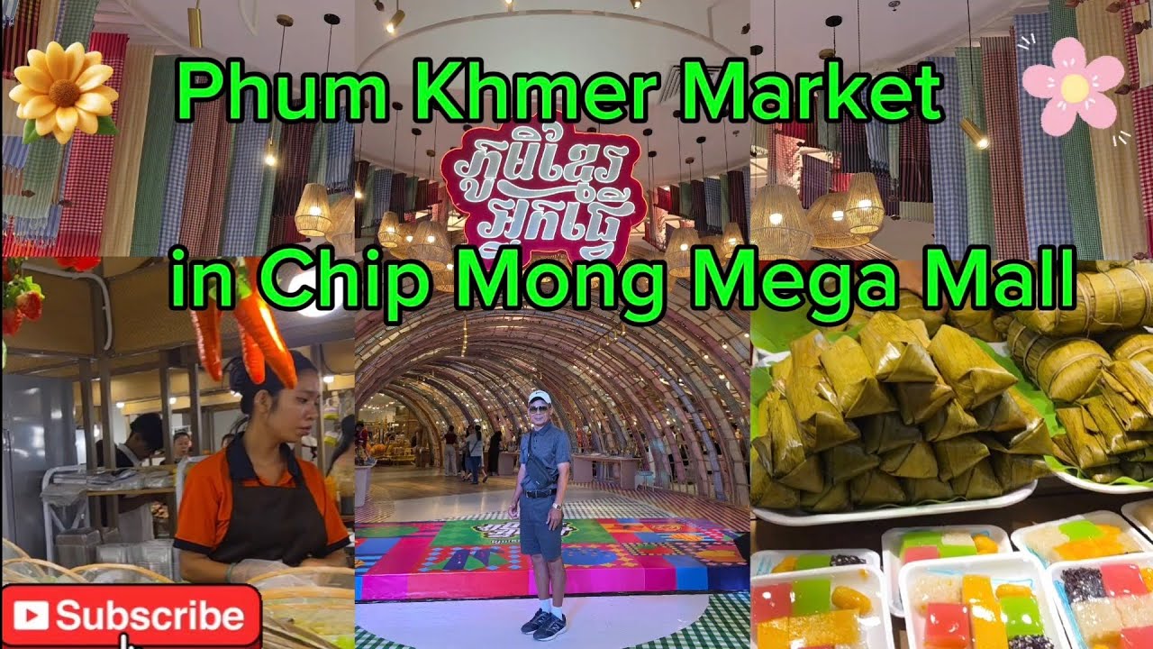 ការទស្សនាផ្សារភូមិខ្មែរអ្នកធ្វើសម្ភោធនៅថ្ងៃទី១០តុលា១០២៥និងតំលៃនៃការសាងសង់ Chip Mong Mega Mall🪷🌸