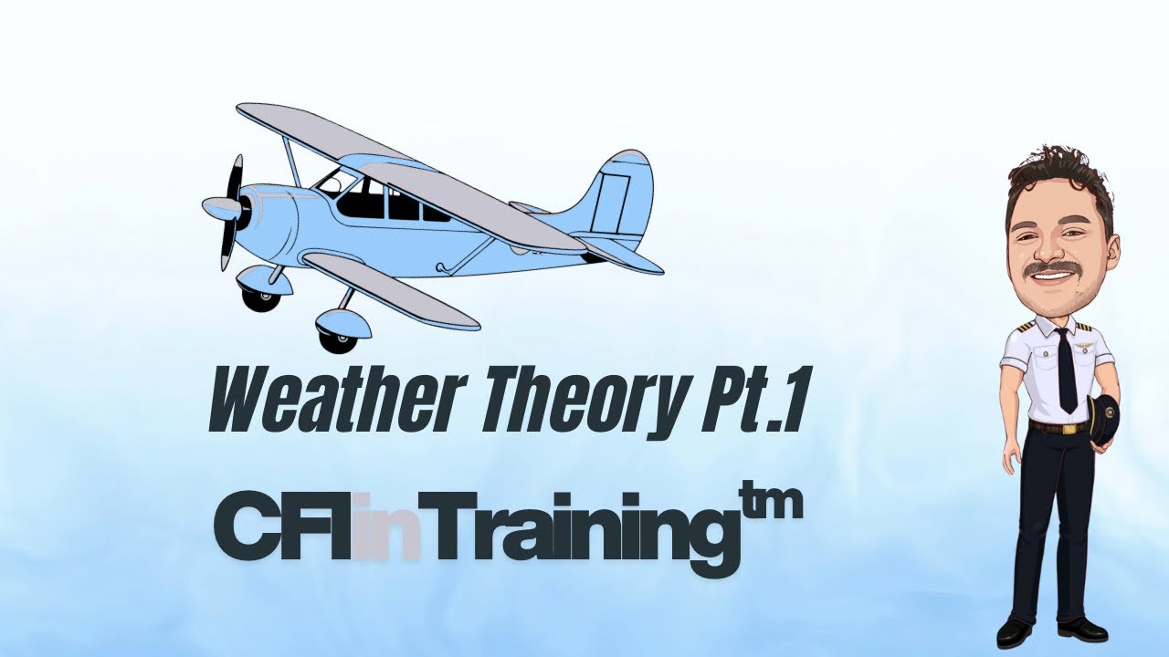 CFI in training teaches you Weather Theory (Part 1)