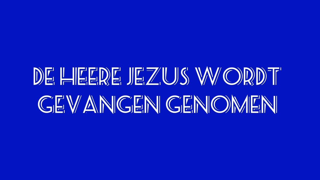 Hoofdstuk 32 De Heere Jezus wordt gevangen genomen