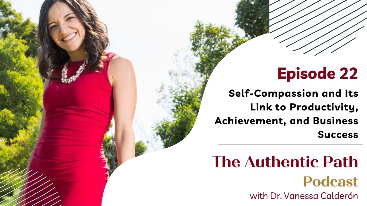 Self-Compassion and Its Link to Productivity, Achievement, and Business Success #selfcompassion