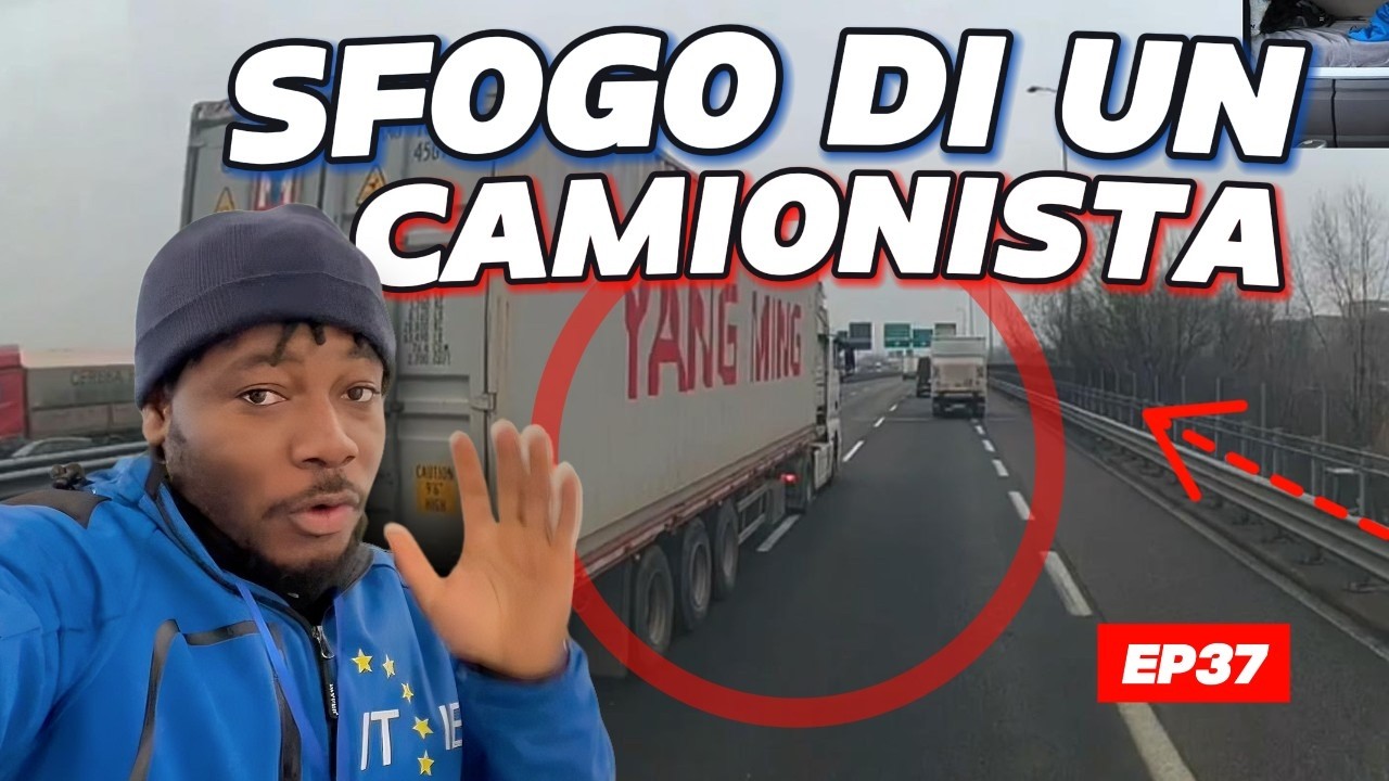 SFOGO DI UN CAMIONISTA: La vergogna che vedo ogni giorno sulle strade italiane - EP37