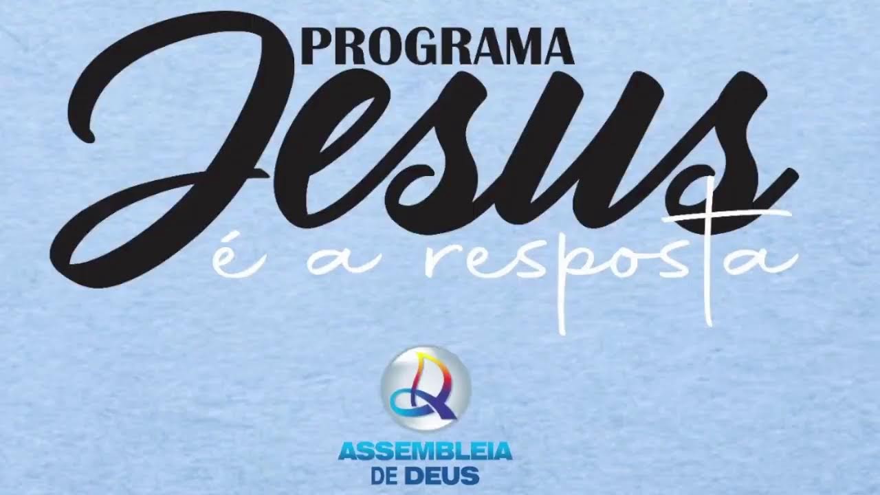 Programa Jesus é a  Resposta