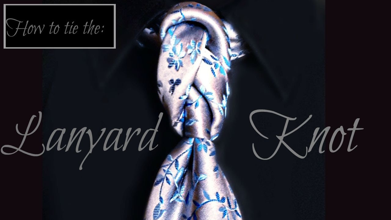 The Lanyard Knot: How to tie a tie
