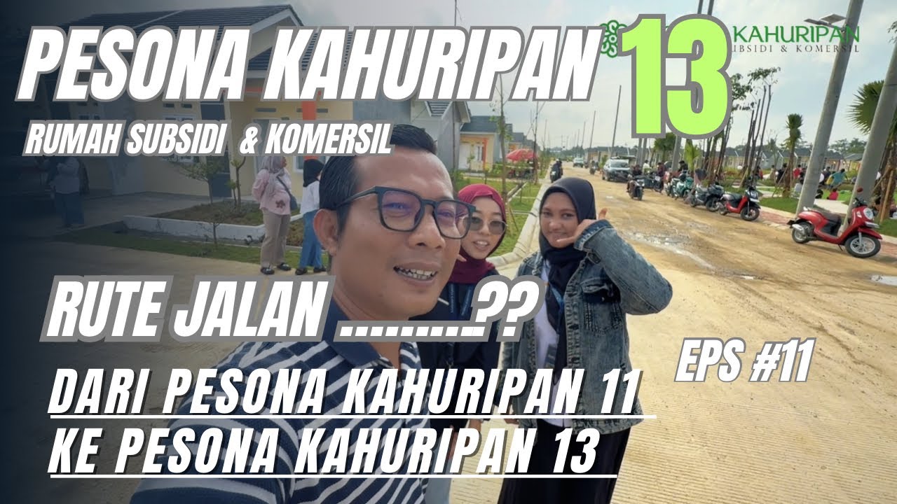 PESONA KAHURIPAN 13 (EPS #11) rute jalan dari pesona Kahuripan 11 ke pak 13 
