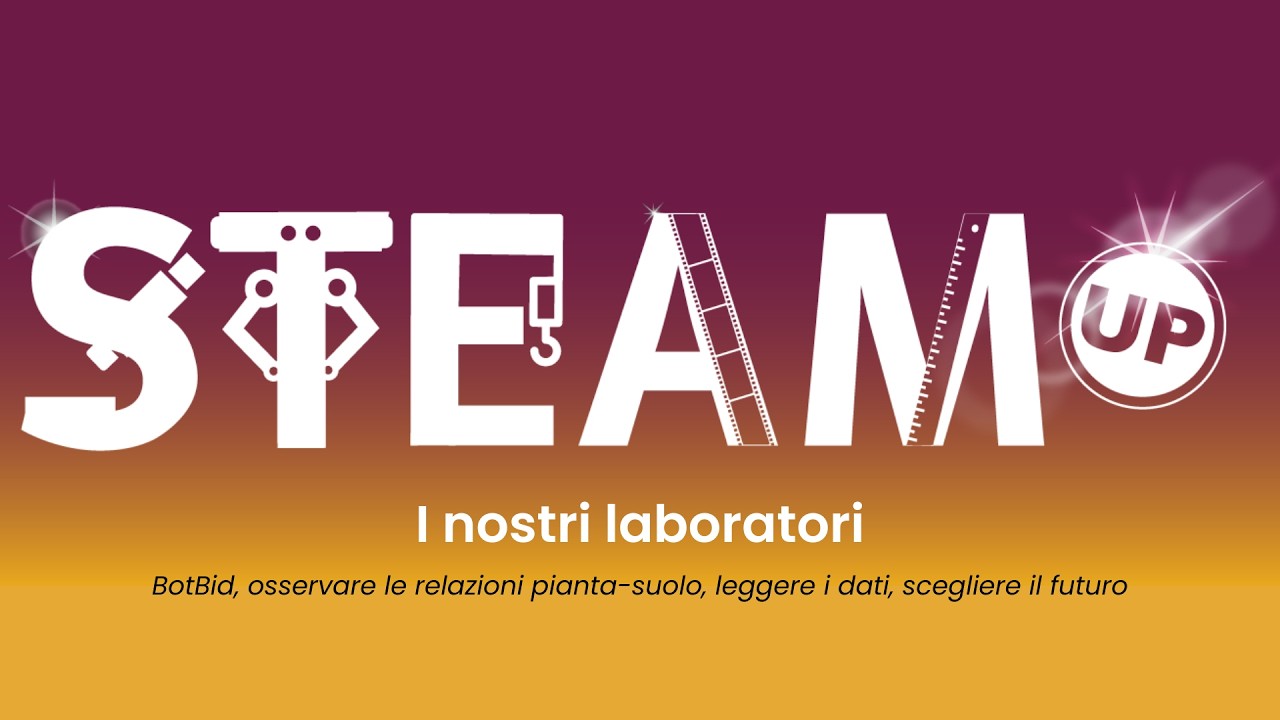 STEAM UP alle ragazze - BotBid, osservare le relazioni pianta-suolo
