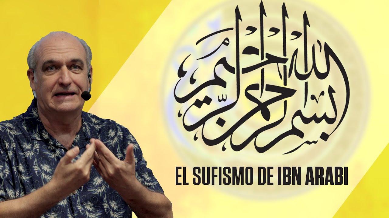 Amor, compasión y belleza en el sufismo de Ibn Arabi